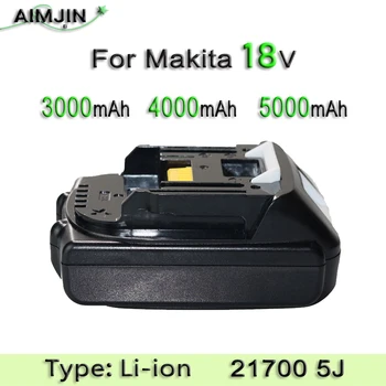 Литий-ионный аккумулятор 18V 3000/4000/5000mah 21700 5J, подходящий для электроинструментов Makita 18V